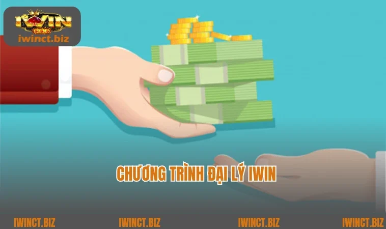 Đại Lý Iwin - Cơ Hội Kiếm Tiền Tỷ Hàng Tháng Dành Cho Bet Thủ