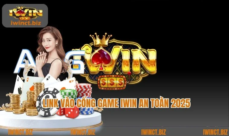 Link vào cổng game iWin an toàn 2025