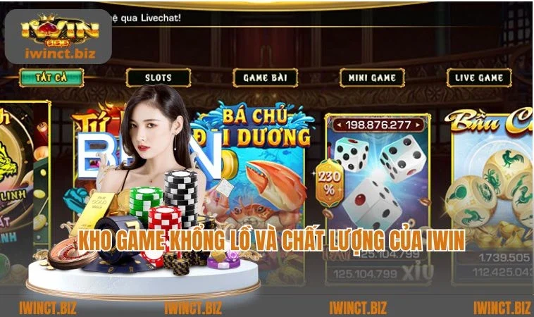 Kho game khổng lồ và chất lượng của iWin